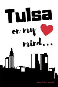 Tulsa on My Mind... Wide Ruled Journal