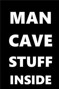 Man Cave Stuff Inside Journal For Men White Font On Black Design