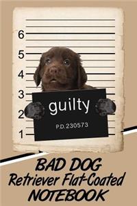 Bad Dog Retriever Flat-Coated Notebook