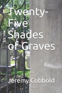 Twenty-Five Shades of Graves