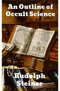 An Outline of Occult Science