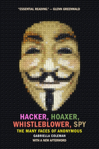 Hacker, Hoaxer, Whistleblower, Spy