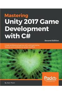 Mastering Unity 2017 Game Development with C# - Second Edition
