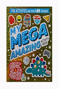 Sticker Activity Books My Mega Amazing Actvity Book