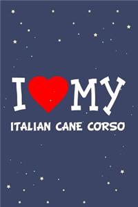 I Love My Italian Cane Corso Dog Breed Journal Notebook: Blank Lined Ruled for Writing 6x9 110 Pages