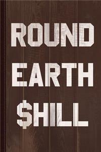 Round Earth Shill Journal Notebook