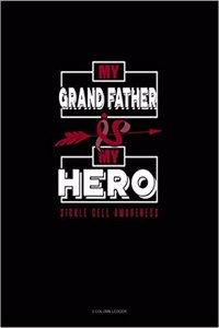 My Grand Father Is My Hero - Sickle Cell Awareness