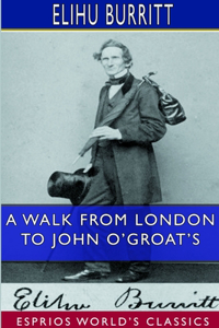 Walk From London to John O'Groat's (Esprios Classics)