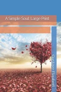 A Simple Soul: Large Print