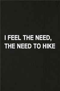 I Feel the Need, the Need to Hike