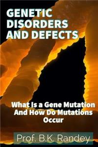 Genetic Disorders and Defects