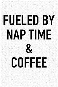 Fueled by Nap Time and Coffee