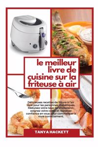 Le Meilleur Livre de Cuisine sur la Friteuse à Air