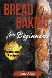 Bread Baking For Beginners