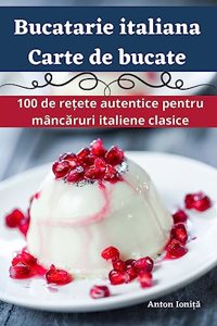 Bucatarie italiana Carte de bucate