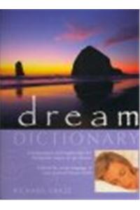 The Dictionary of Dreams and Their Meanings: Interpretation and Insights into the Therapeutic Nature of Our Dreams