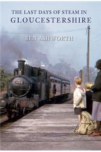 The Last Days of Steam in Gloucestershire