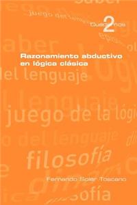 Razonamieto abductivo en lógica clásica