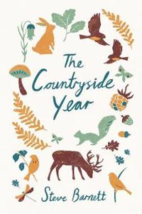 The Countryside Year: A Month-By-Month Guide to Making the Most of the Great Outdoors