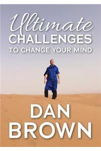 Ultimate Challenges to Change your Mind