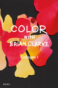 Color with Brian Clarke: Collages 1