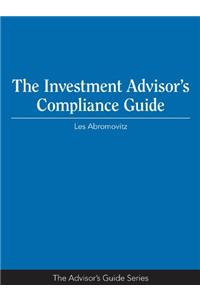 The Investment Advisor's Compliance Guide