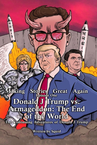 Donald J Trump vs Armageddon