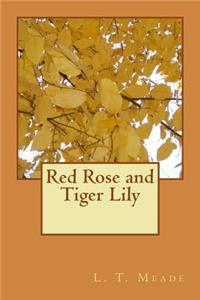 Red Rose and Tiger Lily