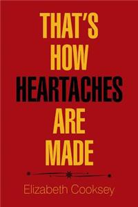 That'S How Heartaches Are Made