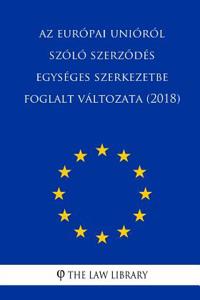 AZ Európai Unióról Szóló Szerzodés Egységes Szerkezetbe Foglalt Változata (2018)