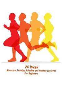 24 Week Marathon Training Schedule and Running Log book For Beginners