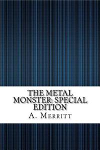 The Metal Monster: Special Edition