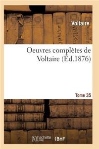 Oeuvres Complètes de Voltaire. Tome 35