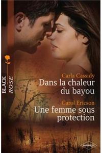 Dans La Chaleur Du Bayou - Une Femme Sous Protection