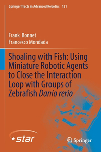 Shoaling with Fish: Using Miniature Robotic Agents to Close the Interaction Loop with Groups of Zebrafish Danio rerio