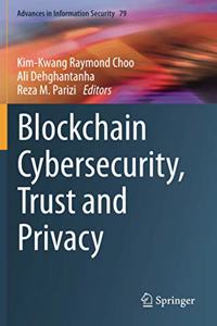 Blockchain Cybersecurity, Trust and Privacy