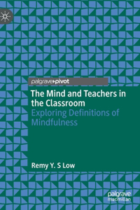 Mind and Teachers in the Classroom: Exploring Definitions of Mindfulness