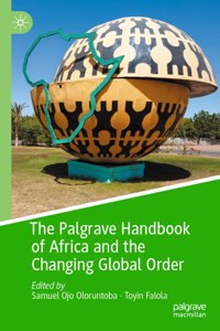 The Palgrave Handbook of Africa and the Changing Global Order