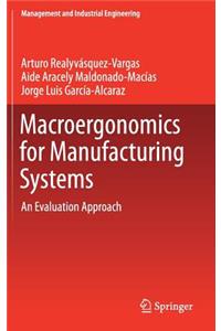 Macroergonomics for Manufacturing Systems