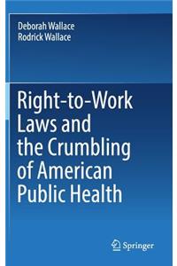 Right-to-Work Laws and the Crumbling of American Public Health