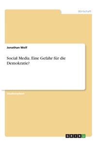 Social Media. Eine Gefahr für die Demokratie?