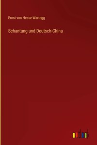 Schantung und Deutsch-China