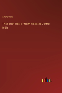 Forest Flora of North-West and Central India