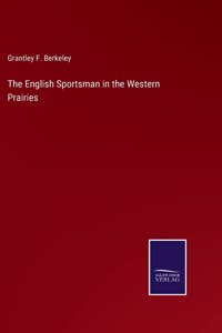 English Sportsman in the Western Prairies