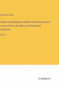 Contes et apologues indiens inconnus jusqu'a ce jour; Suivis de fables et de poésies chinoises