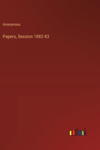 Papers, Session 1882-83