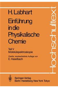 Einführung in Die Physikalische Chemie: Teil V: Molekülspektroskopie