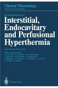 Interstitial, Endocavitary and Perfusional Hyperthermia