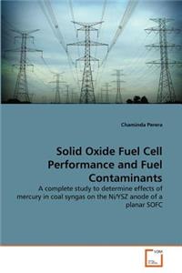 Solid Oxide Fuel Cell Performance and Fuel Contaminants