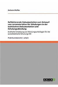 Reflektierende Dokumentation zum Entwurf von Lernmaterialien für Schulungen in der technischen Dokumentation und Schulungsabteilung